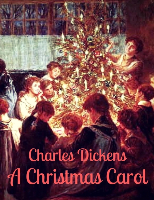 Charles Dickens: A Christmas Carol (English Edition)