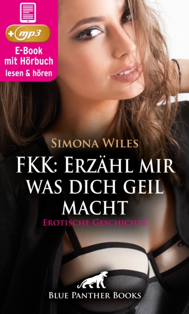 FKK: Erzähl mir was dich geil macht | Erotik Audio Story | Erotisches Hörbuch