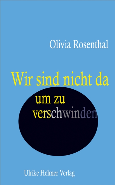 Wir sind nicht da, um zu verschwinden
