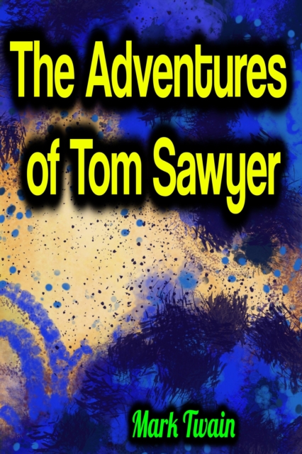 Adventures of Tom Sawyer - Mark Twain