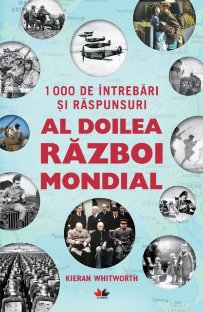 1000 De Întrebări Și Răspunsuri. Al Doilea Război Mondial