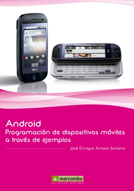 Android: Programacion de dispositivos moviles a traves de ejemplos