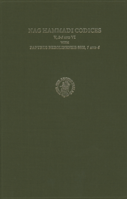 Nag Hammadi Codices V, 2-5 and VI with Papyrus Berolinensis 8502, 1 and 4