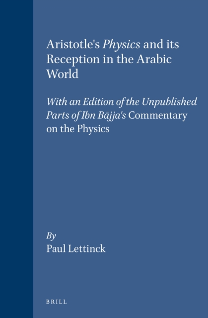 Aristotle's Physics and its Reception in the Arabic World