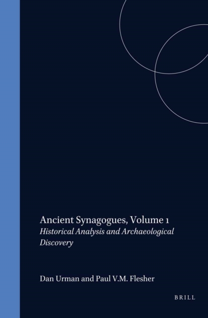 Ancient Synagogues, Volume 1