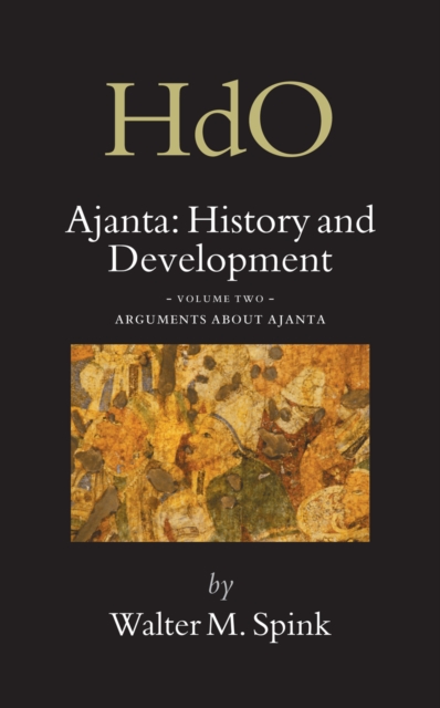 Ajanta: History and Development, Volume 2 Arguments about Ajanta