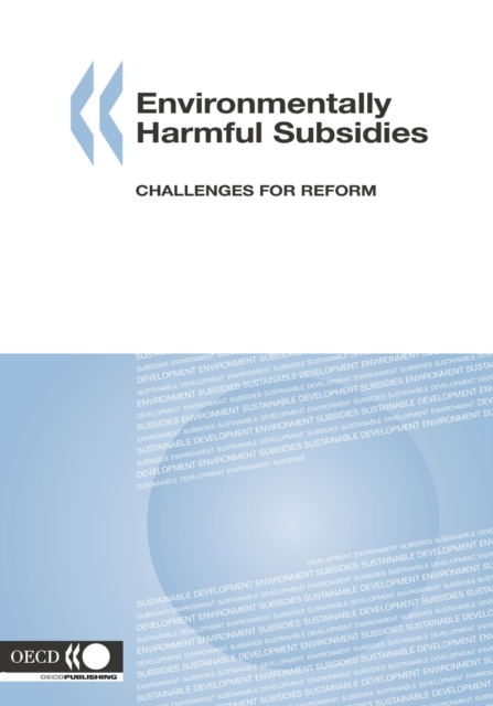 Environmentally Harmful Subsidies Challenges for Reform