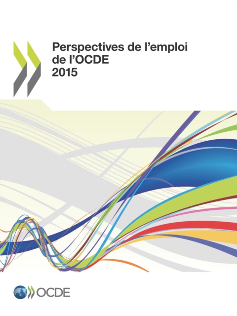 Perspectives de l'emploi de l'OCDE 2015