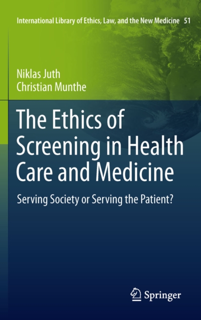 Ethics of Screening in Health Care and Medicine