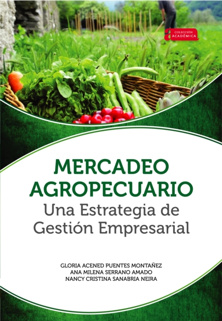 Mercadeo agropecuario una estrategia de gestion empresarial