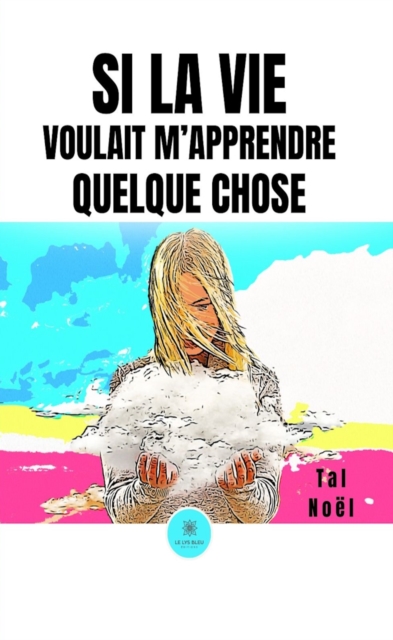 Si la vie voulait m'apprendre quelque chose