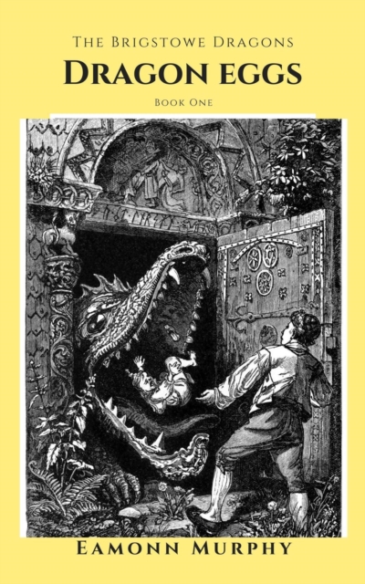 Brigstowe Dragons: Book One: Dragon Eggs