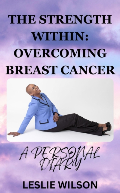 Strength Within: Overcoming Breast Cancer