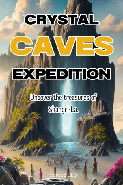 Crystal Caves Expedition &quote;Uncover The Treasures Of Shangri-La.&quote;