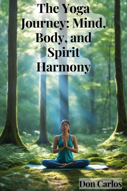 Yoga Journey: Mind, Body, and Spirit Harmony