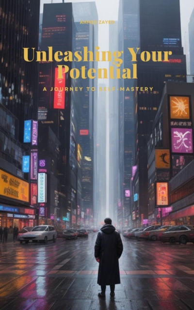 Unleashing Your Potential: A Journey to Self-Mastery