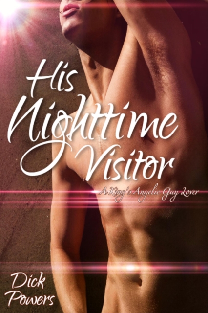 His Nighttime Visitor: A King's Angelic Gay Lover