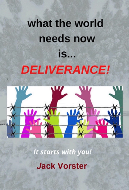 What the World needs now is Deliverance