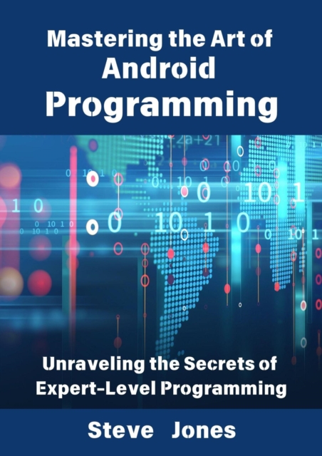 Mastering the Art of Android Programming: Unraveling the Secrets of Expert-Level Programming