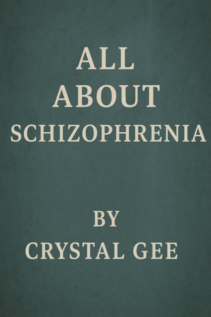 All About Schizophrenia