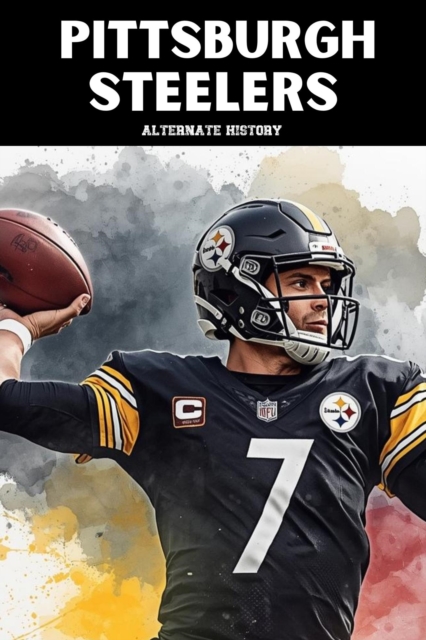 Pittsburgh Steelers Alternate History