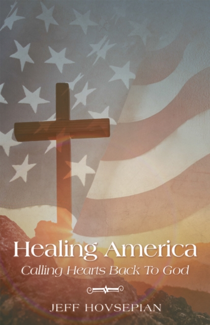 Healing America Calling Hearts Back To God