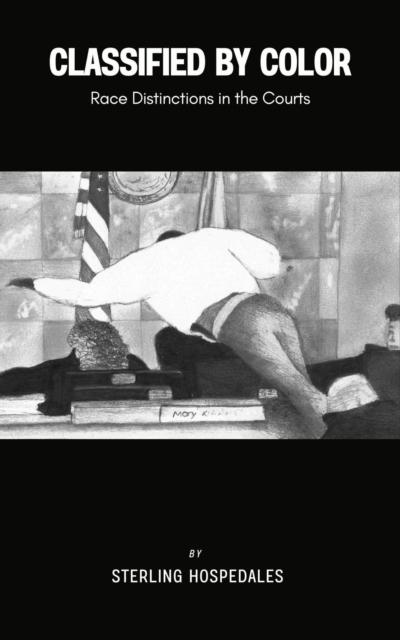 CLASSIFIED BY COLOR: Race Distinctions in the Courts