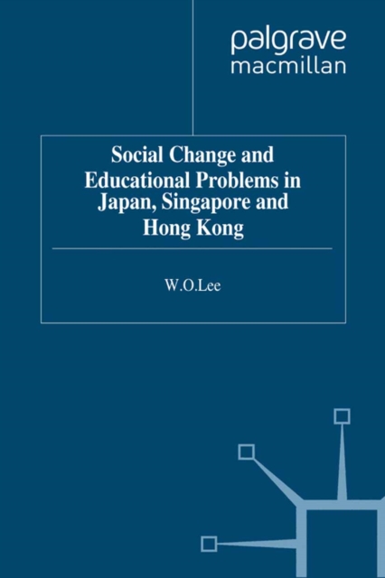 Social Change and Educational Problems in Japan, Singapore and Hong Kong