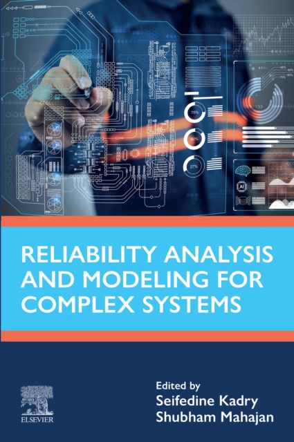 Reliability Analysis and Modeling for Complex Systems