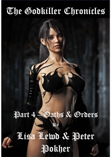 Godkiller Chronicles - Part 4 - Oaths & Orders