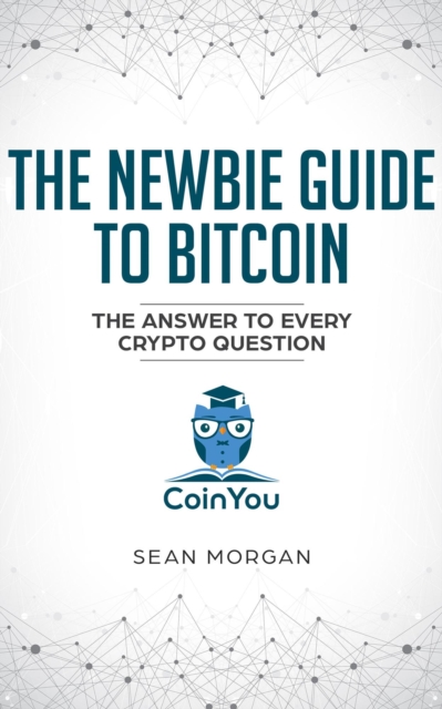 Newbie Guide To Bitcoin