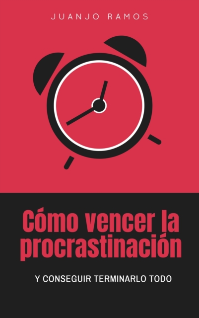 Como vencer la procrastinacion y conseguir terminarlo todo