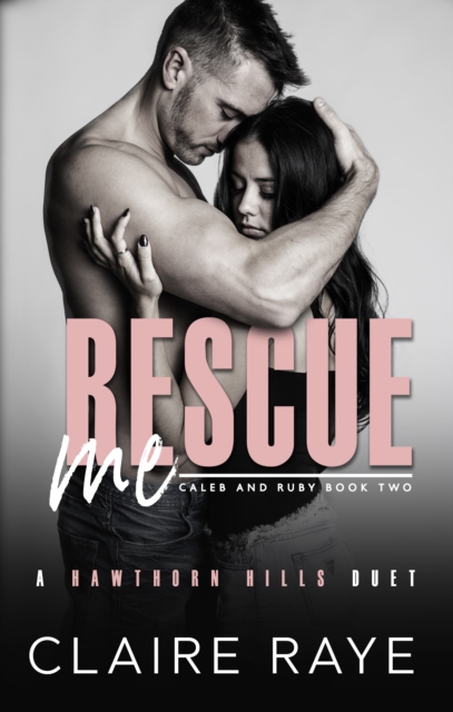 Rescue Me: Caleb & Ruby #2