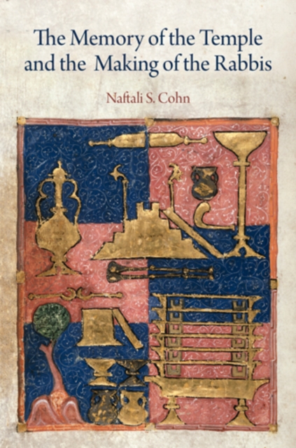 Memory of the Temple and the Making of the Rabbis
