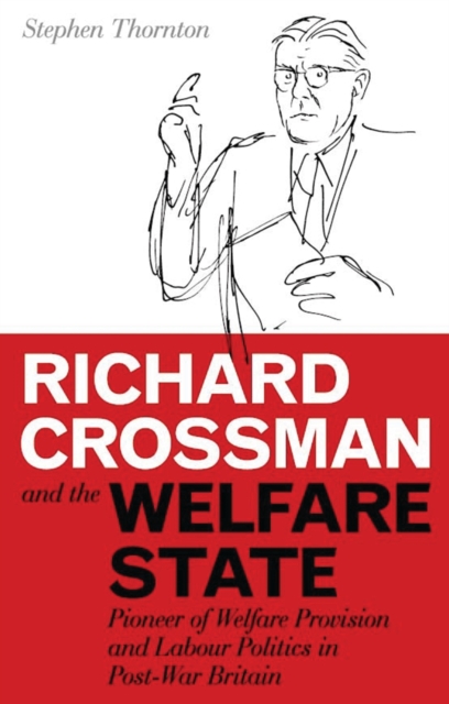 Richard Crossman and the Welfare State