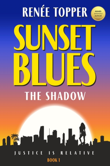 Sunset Blues: The Shadow - Book 1 - Justice is Relative