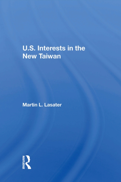 U.S. Interests In The New Taiwan