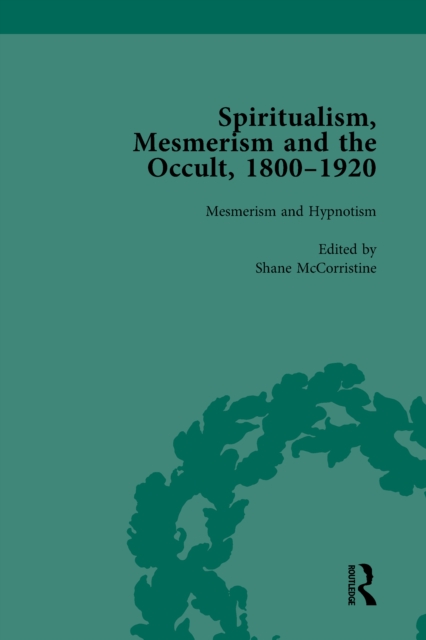 Spiritualism, Mesmerism and the Occult, 1800-1920 Vol 2