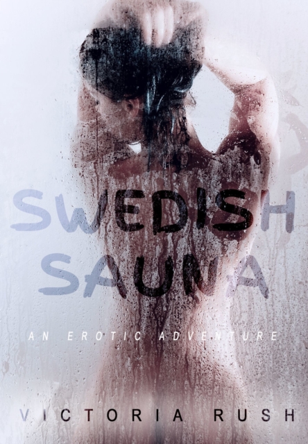 Swedish Sauna: An Erotic Adventure
