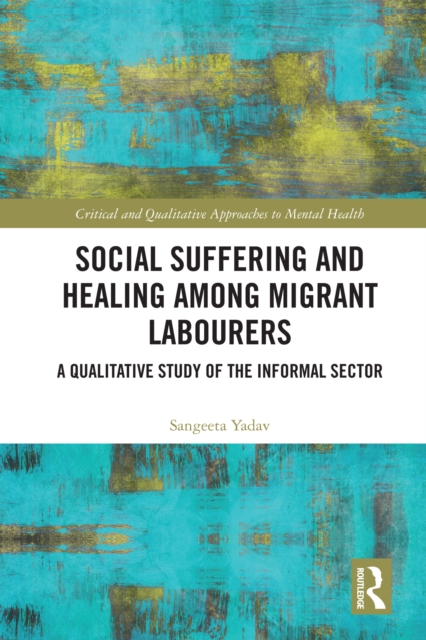 Social Suffering and Healing among Migrant Labourers