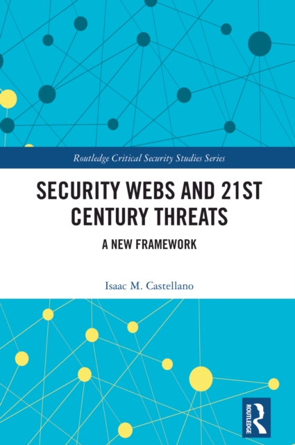 Security Webs and 21st Century Threats