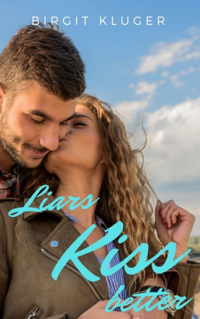 Liars kiss better