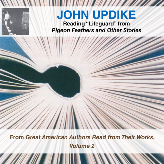John Updike Reading &quote;Lifeguard&quote; from Pigeon Feathers and Other Stories
