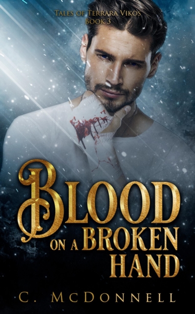 Blood on a Broken Hand: Tales of Terrara Vikos #3