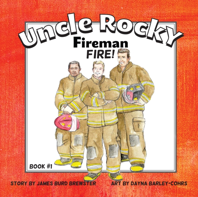 Uncle Rocky, Fireman - Book 1 - Fire!