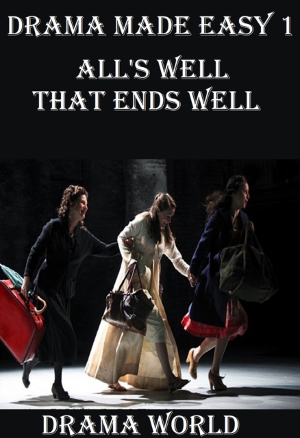 Drama Made Easy 1: All's Well That Ends Well