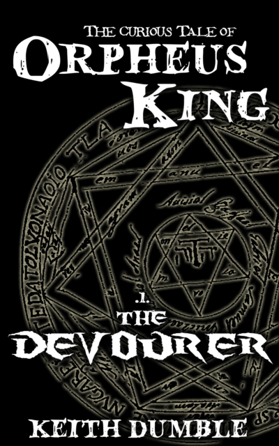 Curious Tale Of Orpheus King: 1: The Devourer