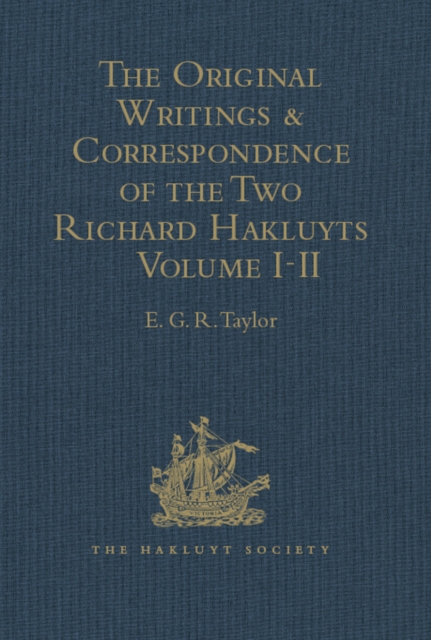 Original Writings and Correspondence of the Two Richard Hakluyts