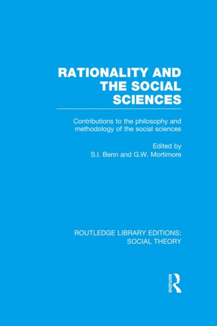 Rationality and the Social Sciences (RLE Social Theory)