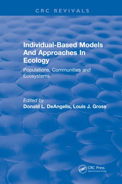 Individual-Based Models and Approaches In Ecology